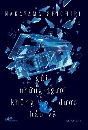 Sách Gửi Những Người Không Được Bảo Vệ - Nakayama Shichiri