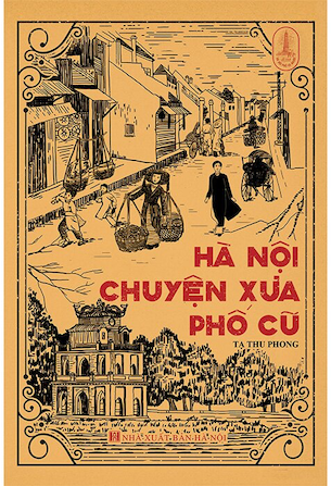 Hà Nội Chuyện Xưa Phố Cũ - Tạ Thu Phong