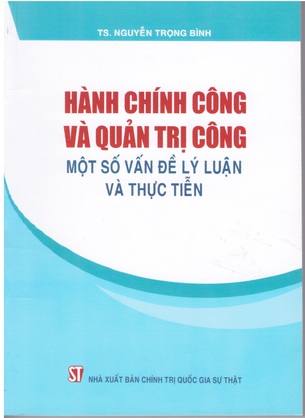 Hành chính công và quản trị công – Một số vấn đề lý luận và thực tiễn