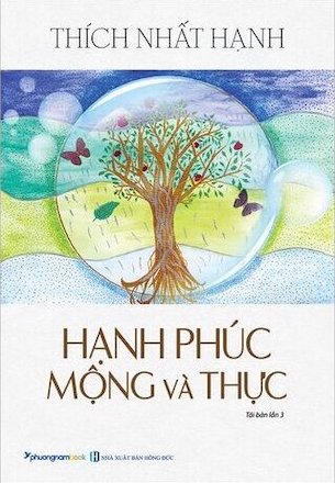 Hạnh Phúc Mộng Và Thực - Thích Nhất Hạnh