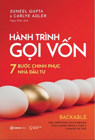 Sách Hành Trình Gọi Vốn - 7 Bước Chinh Phục Nhà Đầu Tư - Carlye Adler, Suneel Gupta