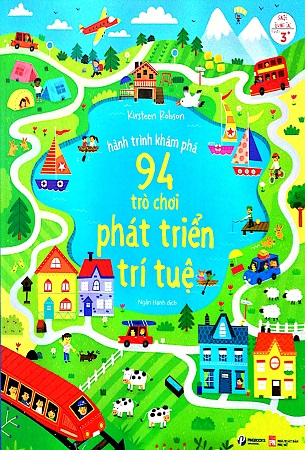 Hành Trình Khám Phá - 94 Trò Chơi Phát Triển Trí Tuệ - Kirsteen Robson