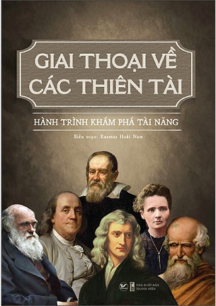 Sách Giai Thoại Về Các Thiên Tài - Hành Trình Khám Phá Tài Năng - Rasmus Hoài Nam