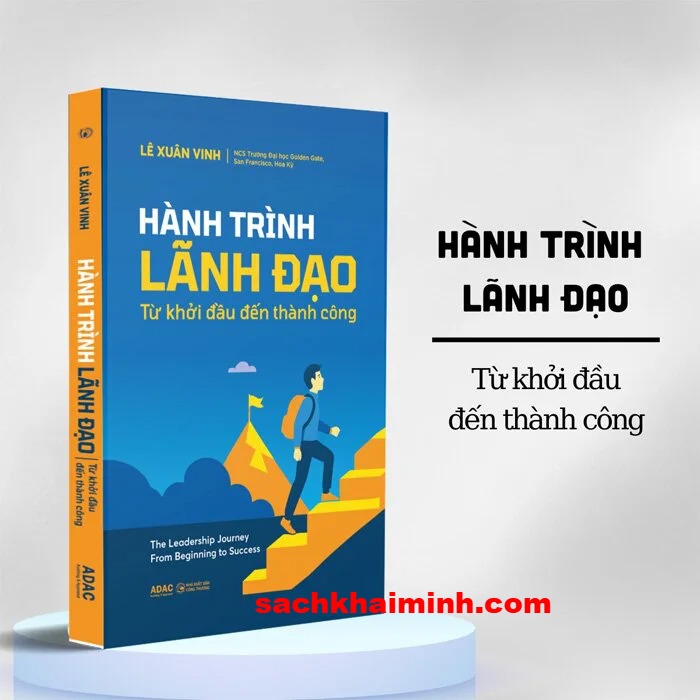 Hành Trình Lãnh Đạo - Từ Khởi Đầu Đến Thành Công ( Ths. Lê Xuân Vinh)