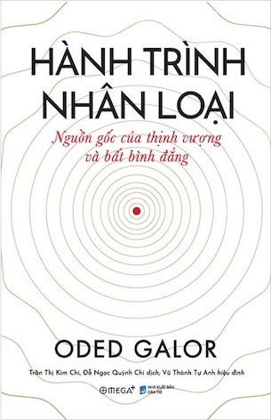 Hành Trình Nhân Loại - Nguồn Gốc Của Thịnh Vượng Và Bất Bình Đẳng (Bìa Cứng) - Oded Galor