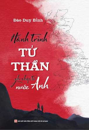 Hành Trình Tử Thần - Ghi Chép Từ Nước Anh - Đào Duy Bình