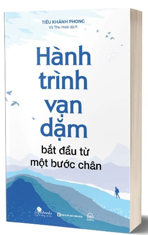 Sách Hành Trình Vạn Dặm Bắt Đầu Từ Một Bước Chân Tiêu Khánh Phong