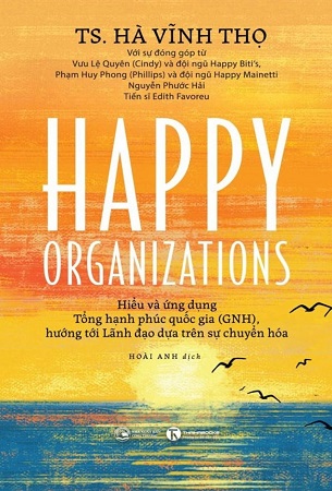 Sách Happy Organizations (Bản tiếng Việt) - GS. Hà Vĩnh Thọ