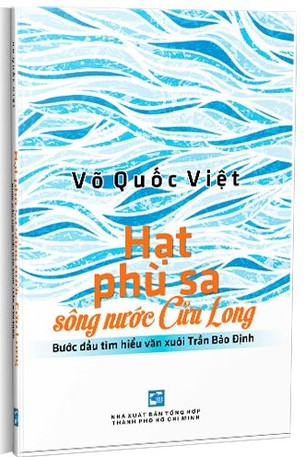 Hạt phù sa sông nước Cửu Long - Bước đầu tìm hiểu văn xuôi Trần Bảo Định