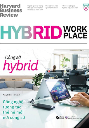 HBR - Công Sở Hybrid - Hybrid Workplace - Harvard Business Review