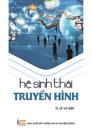 Sách Hệ Sinh Thái Truyền Hình - TS. Lê Vũ Điệp