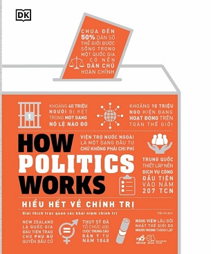 Sách Hiểu Hết Về Chính Trị - How Politics Works - DK