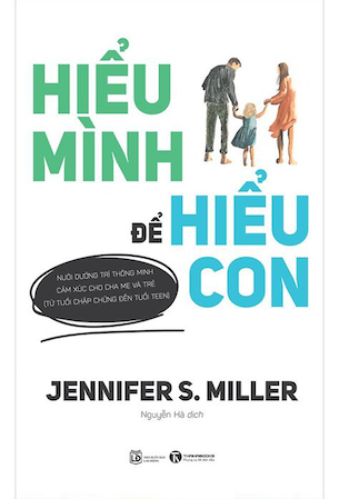 Hiểu Mình Để Hiểu Con - Jennifer S. Miller