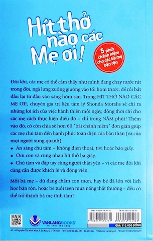 Hít Thở Nào Các Mẹ Ơi - 5 Phút Chánh Niệm Cho Các Bà Mẹ Bận Rộn - Shonda Moralis