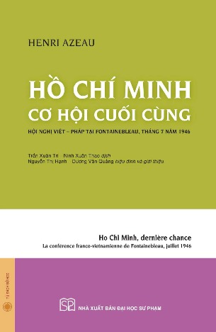 Hồ Chí Minh: Cơ Hội Cuối Cùng - Hội nghị Việt - Pháp tại Fontanebleau tháng 7 năm 1946