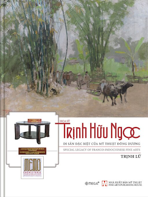 Hoạ Sỹ Trịnh Hữu Ngọc - Di Sản Đặc Biệt Của Mỹ Thuật Đông Dương (Bìa Cứng) - Trịnh Lữ