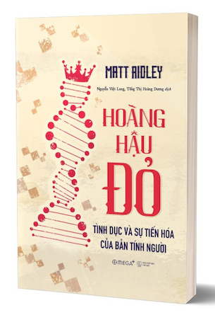 Hoàng Hậu Đỏ - Tình Dục Và Sự Tiến Hóa Của Bản Tính Người - Matt Ridley