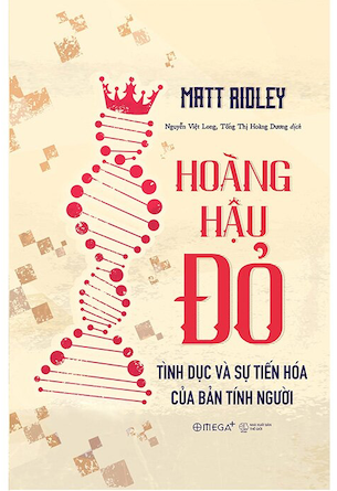 Hoàng Hậu Đỏ - Tình Dục Và Sự Tiến Hóa Của Bản Tính Người - Matt Ridley