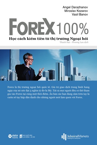 FOREX 100% – Học Cách Kiếm Tiền Từ Thị Trường Ngoại Hối