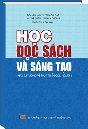 Sách Học đọc sách và sáng tạo - GS. TS Nguyễn Như Ý, TS Trần Chí Đạt, TS Võ Thế Quân, TS Vũ Thùy Dương