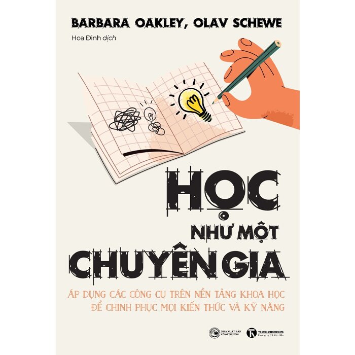 Học Như Một Chuyên Gia - Olav Schewe, Barbara Oakley