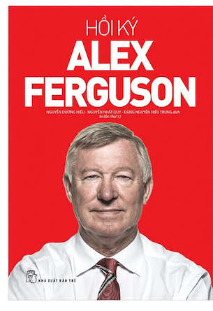 Hồi Ký Alex Ferguson - Alex Ferguson