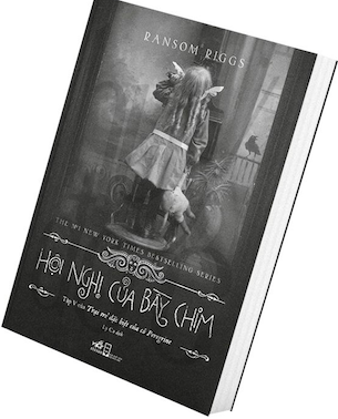 Hội Nghị Của Bầy Chim - Tập 5 Của Trại Trẻ Đặc Biệt Của Cô Peregrine - Ransom Riggs