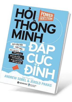 Hỏi Thông Minh, Đáp Cực Đỉnh - Ardrew Sobel, Jerold Panas