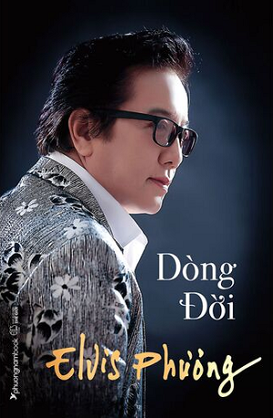 Dòng Đời (Hồi ký ca sỹ Elvis Phương) - Elvis Phương