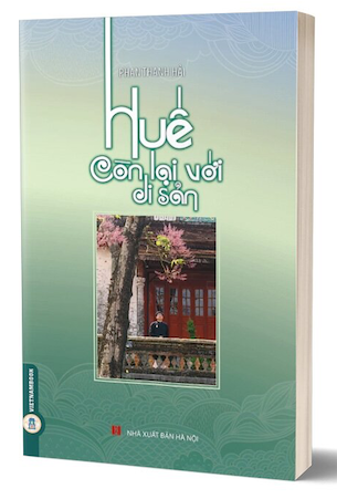 Huế Còn Lại Với Di Sản - Phan Thanh Hải