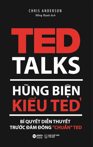 Hùng Biện Kiểu TED 1 - Bí Quyết Diễn Thuyết Trước Đám Đông “Chuẩn” TED - Chris Anderson