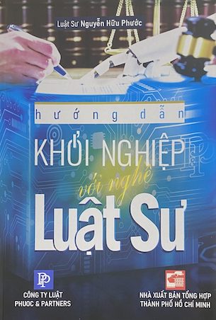 Hướng Dẫn Khởi Nghiệp Với Nghề Luật Sư - Luật sư Nguyễn Hữu Phước