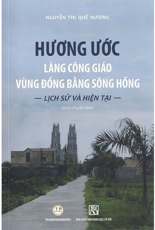 Hương Ước Làng Công Giáo Vùng Đồng Bằng Sông Hồng TS. Nguyễn Thị Quế Hương