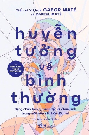Sách Huyễn Tưởng Về Bình Thường - Gabor Maté, Daniel Maté
