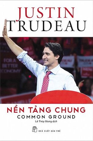 Nền Tảng Chung - Justin Trudeau 