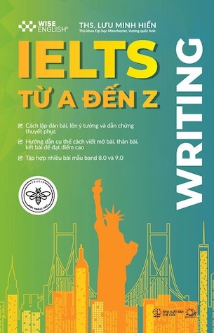 IELTS Từ A Đến Z - Writing - ThS Lưu Minh Hiển