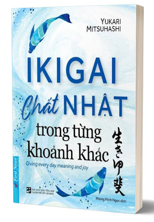 IKIGAI - Chất Nhật Trong Từng Khoảnh Khắc - Yukari Mitsuhashi