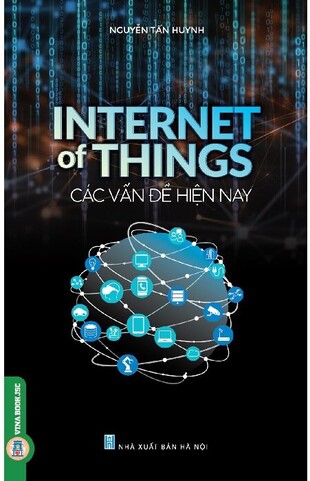 Internet Of Things: Các Vấn Đề Hiện Nay Nguyễn Tấn Huynh