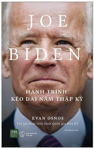 Joe Biden: Hành Trình Kéo Dài Năm Thập Kỷ (Evan Osnos)