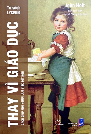 Combo 6 Cuốn Sách Tư Tưởng Giáo Dục Của John Holt - Nuôi Dưỡng Sự Tự Học
