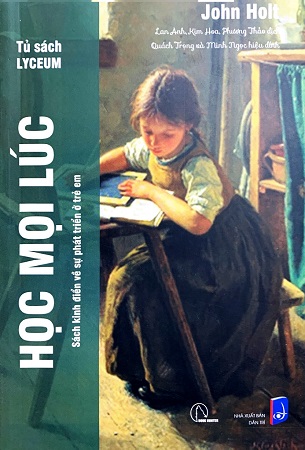 Combo 6 Cuốn Sách Tư Tưởng Giáo Dục Của John Holt - Nuôi Dưỡng Sự Tự Học