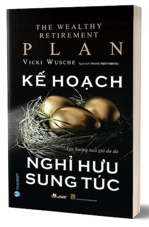 Kế Hoạch Nghỉ Hưu Sung Túc - Vicki Wusche