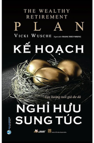 Kế Hoạch Nghỉ Hưu Sung Túc - Vicki Wusche