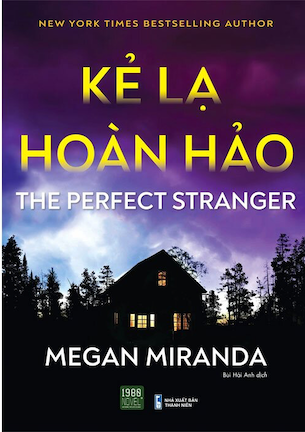 Kẻ Lạ Hoàn Hảo - Thị Trấn Nhỏ Với Những Bí Mật Lớn - Megan Miranda