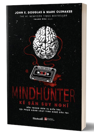 Mindhunter - Kẻ Săn Suy Nghĩ - John E. Douglas, Mark Olshaker