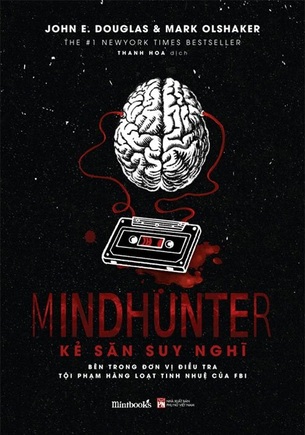 Kẻ Săn Suy Nghĩ - Mindhunter -  John E. Douglas, Mark Olshaker