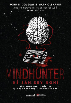 Mindhunter - Kẻ Săn Suy Nghĩ - John E. Douglas, Mark Olshaker