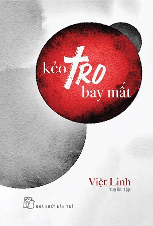 Sách Tuyển Tập Việt Linh - Kẻo Tro Bay Mất - Việt Linh