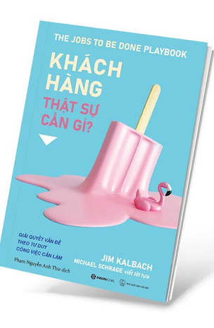 Khách Hàng Thật Sự Cần Gì? - Jim Kalbach