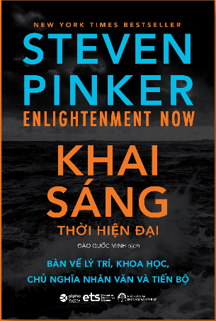 Khai Sáng Thời Hiện Đại: Bàn về lý trí, khoa học, chủ nghĩa nhân văn và tiến bộ - Steven Pinker